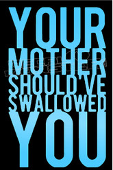 Rude Your Mom Should Have Swallowed Quote Decal Sticker DM