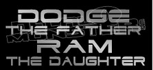 Rude Dodge the Father Ram the Daughter Decal Sticker DM