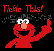 Tickle This Elmo F U Middle Finger Decal Sticker