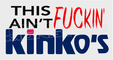 This Ain't Fucking Kinkos Sign Shop Decal Sticker