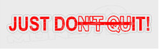 Nike Just Do It Dont Quit Decal Sticker