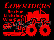 Low Riders are for Little Boys who can't get it up Decal Sticker
