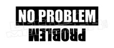 No Problem Rolled Vehicle Decal Sticker