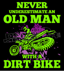 Never underestimate an Old Man witha Dirt Bike Decal Sticker