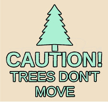Caution Trees Don't Move Decal Sticker