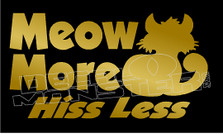 Meow More Hiss Less Decal Sticker