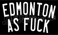 Edmonton As Fuck Decal Sticker