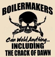 BoilerMakers can Weld Anything Decal Sticker