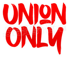 Union Only Decal Sticker