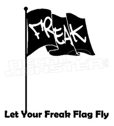 Freak Flag Fly Decal Sticker DM