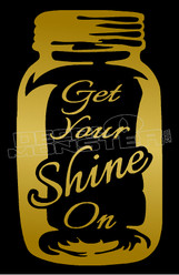 Moonshine Get your Shine on  Decal Sticker DM