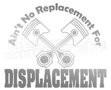 No Replacement for Displacement Automotive Decal Sticker DM