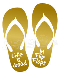 Life is good in Flip Flops Decal Sticker DM