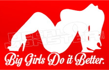 Big Girls do it Better 2 Decal Sticker DM