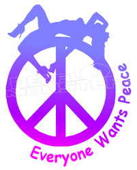Everyone Wants Peace Hot Chick Decal Sticker DM