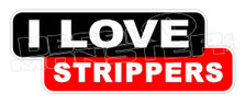 I Love Strippers 4 Welding Decal Sticker DM