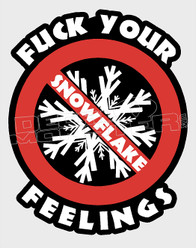 Fuck your Feelings No Snowflakes Decal Sticker DM