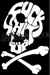 Skull and Crossbones Fuck Shit Up Decal Sticker