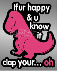 T-Rex happy and you know it clap your hands Dinosaurs Decal Sticker