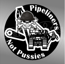 Pipeliners not Pussies Decal Sticker