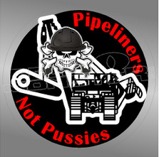 Pipeliners not Pussies 2 Decal Sticker