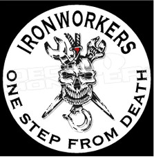 Iron Workers one Step from Death Decal Sticker