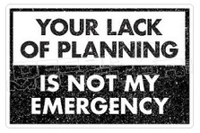 Your Lack of Complaining is not my Emergency Decal Sticker
