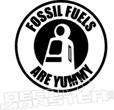 Fossil Fuels Are Yummy. Decal Sticker