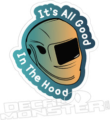 Its All Good In the Hood Welding Decal Sticker 
