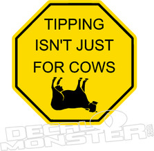 Tipping Isn't Just for Cows Funny Decal Sticker 