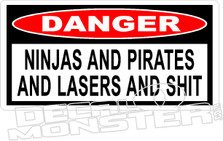 Danger Ninjas Pirates Lasers and Shit Decal Sticker 