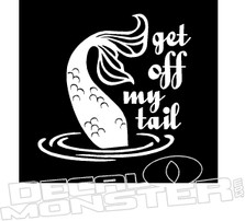Get Off My Tail Mermaid2 Decal Sticker