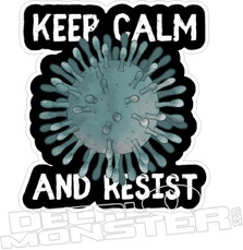 Keep Calm and Resist Coronavirus Covid-19 Decal Sticker