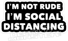 I'm Not Rude Social Distancing Coronavirus Covid-19 Decal Sticker