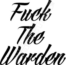 Fuck the Warden Wording Decal Sticker.