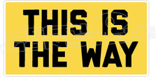 This Is The Way Wording Decal Sticker