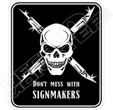 Don't Mess With Signmakers Decal Sticker