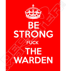 Be Strong Fuck The Warden Decal Sticker