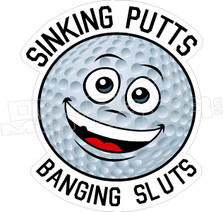 Sinking Putts Banging Sluts Golf Decal Sticker