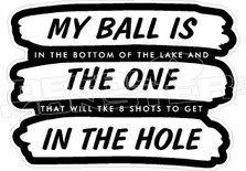 My Ball is the One in the Hole Golf Decal Sticker