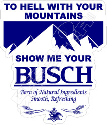 Show me Your Busch Beer Decal Sticker