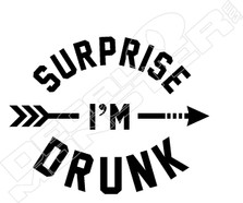 Surprise Im Drunk Funny Decal Sticker