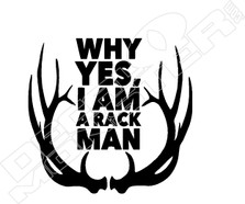 Why Yes I Am A Rack Man Hunting Decal Sticker