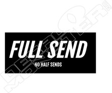 Just FCKN Full Send No Half2 Funny Decal Sticker