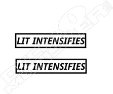 Lit Intensifies Funny Decal Sticker
