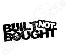 Built Not Bought Lettering Decal Sticker