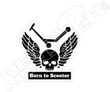 Born to Scooter Decal Sticker