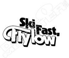 Ski Fast Fly Low Decal Sticker