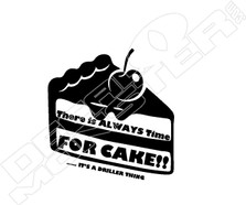 Always Time For Cake Driller Decal Sticker