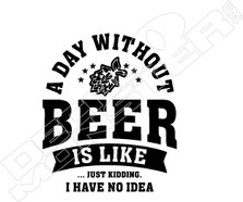 Day Without Beer Decal Sticker